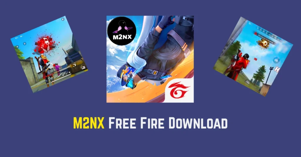 M2NX Free Fire Download